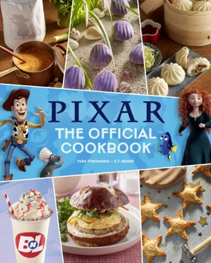 Pixar: The Official Cookbook - S.T. Bende, Tara Theoharis