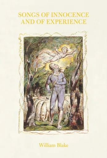 Songs of Innocence and of Experience - William Blake