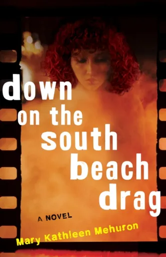 Down on the South Beach Drag - Mary Kathleen Mehuron