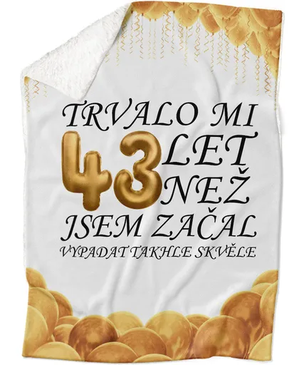 Deka Trvalo mi + věk (věk: 43, Podšití beránkem: ANO)