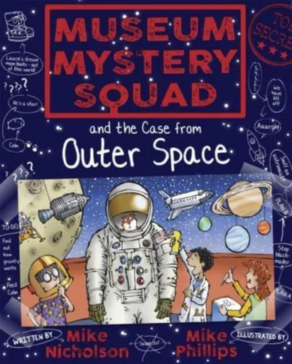 Museum Mystery Squad and the Case from Outer Space - Mike Nicholson