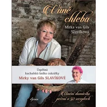 Vůně chleba: Umění domácího pečení v 50 receptech (978-80-242-6551-3)