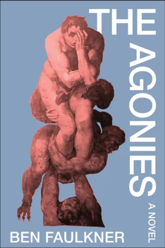 The Agonies - Ben Faulkner