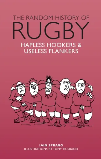 The Random History of Rugby - Iain Spragg