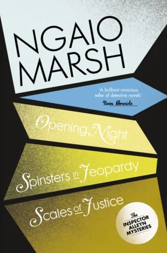Opening Night / Spinsters in Jeopardy / Scales of Justice - Marsh Ngaio