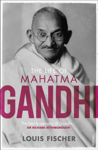 The Life of Mahatma Gandhi - Louis Fischer
