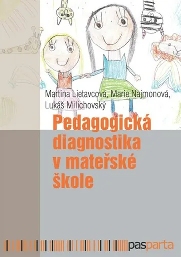 Pedagogická diagnostika v mateřské škole - Martina Lietavcová, Marie Najmonová, Lukáš Milichovský