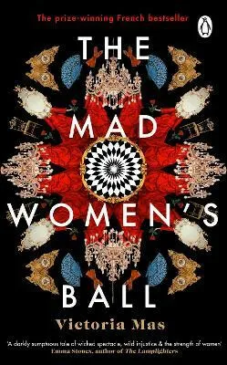 The Mad Women's Ball - Victoria Mas