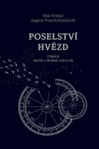 Poselství hvězd - Augusta Fossová-Heindelová, Max Heindel