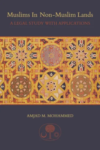 Muslims in non-Muslim Lands - Amjad M. Mohammed