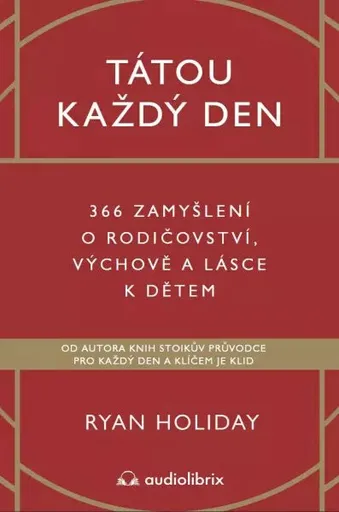 Tátou každý den - Ryan Holiday, Tomáš Bíla