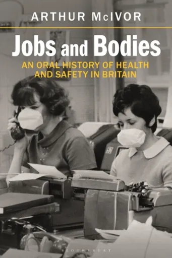 Jobs and Bodies - Arthur  McIvor