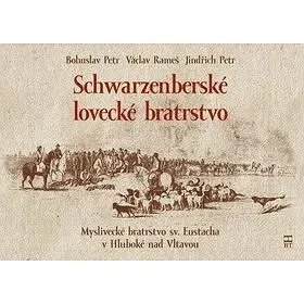 Schwarzenberské lovecké bratrstvo (978-80-87109-32-8)