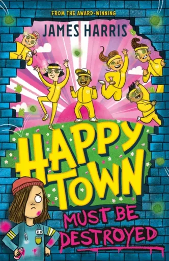 Happytown Must Be Destroyed - James Harris