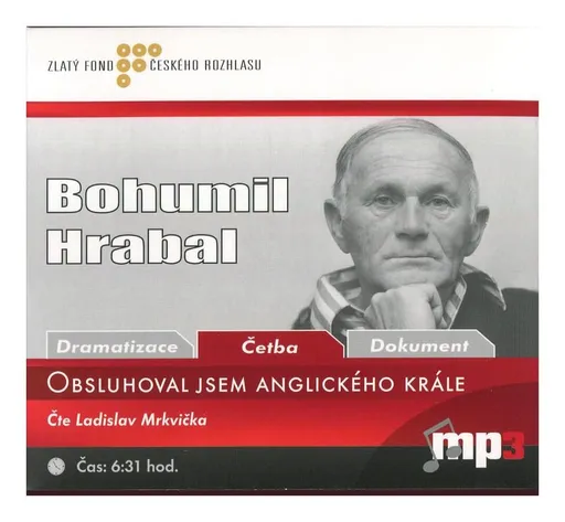 Obsluhoval jsem anglického krále (Bohumil Hrabal-Ladislav Mrkvička) (MP3-CD)