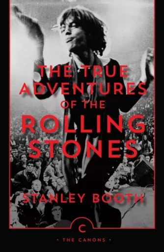 The True Adventures of the Rolling Stones - Booth Stanley
