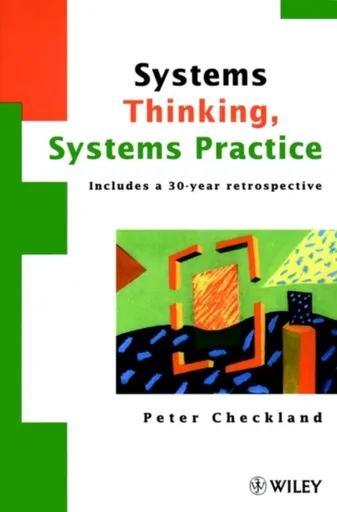 Systems Thinking, Systems Practice - Peter  Checkland