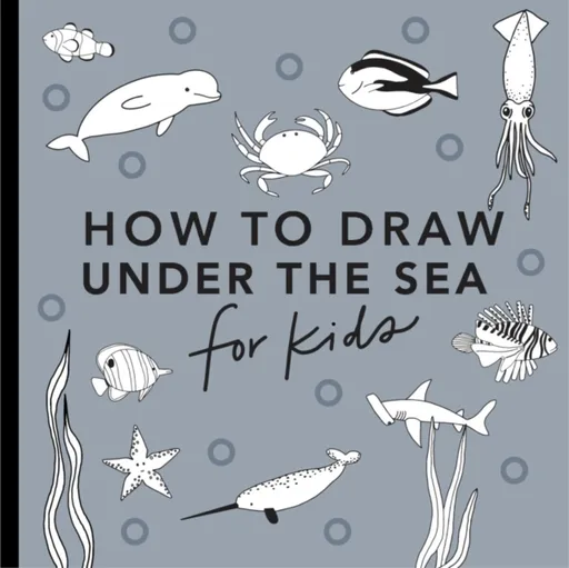 Under the Sea: How to Draw Books for Kids - Alli Koch