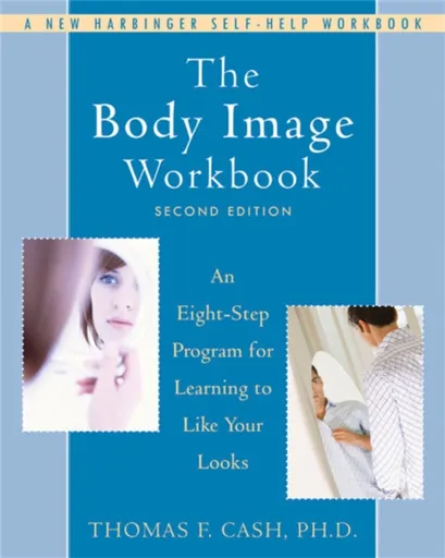 The Body Image Workbook - Thomas Cash