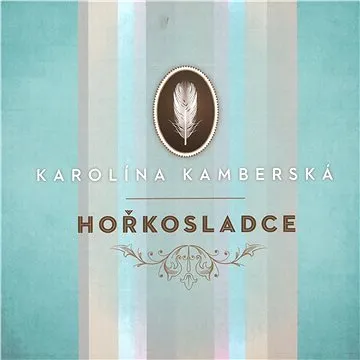 Kamberská Karolína: Hořkosladce - CD (MAM836-2)