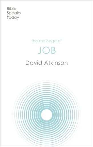 The Message of Job - David  Atkinson
