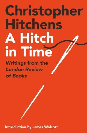 A Hitch in Time - Christopher Hitchens