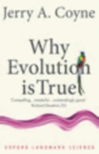 Why Evolution is True - Jerry A.  Coyne