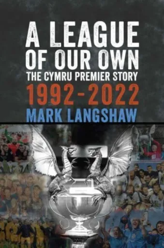 A League of Our Own - Mark Langshaw