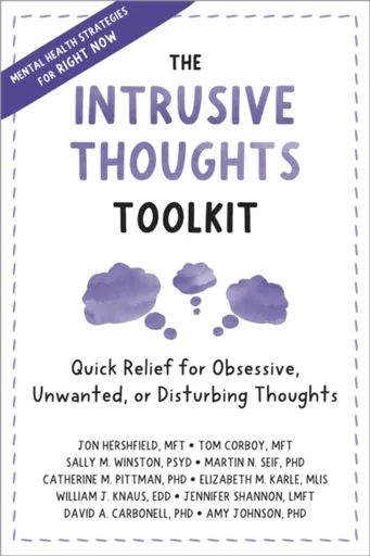 The Intrusive Thoughts Toolkit - Sally M. Winston, Martin N. Seif, Catherine M. Pittman, Tom Corboy, Jon Hershfield