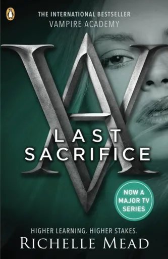 Vampire Academy: Last Sacrifice (book 6) - Richelle Mead