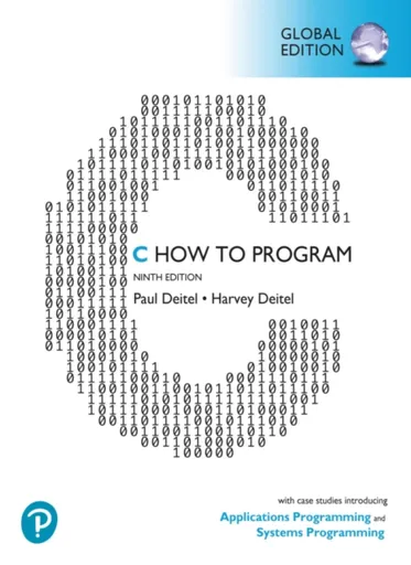C How to Program: With Case Studies in Applications and SystemsProgramming, Global Edition - Harvey Deitel, Paul Deitel