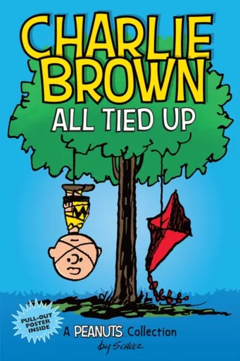 Charlie Brown: All Tied Up - Charles M. Schulz