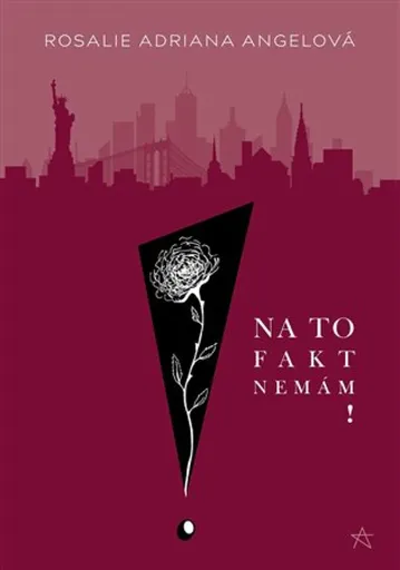 Na to fakt nemám! - Rosalie Adriana Angelová