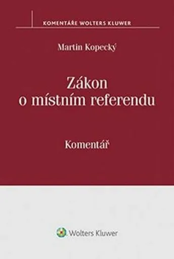Zákon o mistním referendu: Komentář - Martin Kopecký