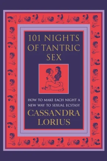 101 Nights of Tantric Sex - Cassandra Lorius