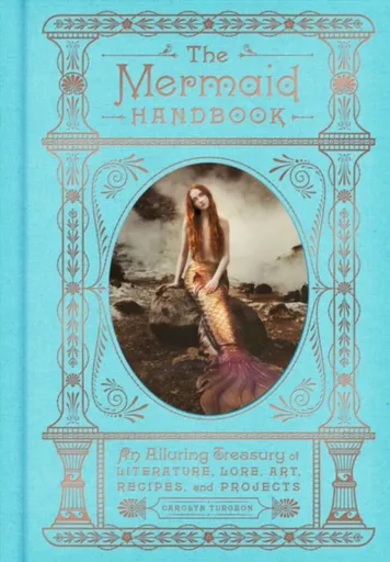 The Mermaid Handbook - Carolyn Turgeon