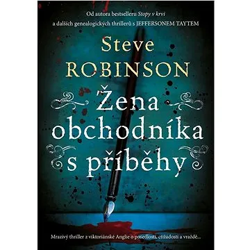 Žena obchodníka s příběhy: Mrazivý thriller z viktoriánské Anglie o posedlosti, ctižádosti a vraždě  (978-80-7588-275-2)
