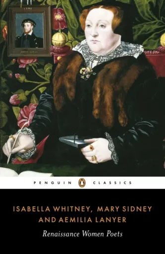 Renaissance Women Poets - Aemilia Lanyer, Mary Sidney, Isabella Whitney
