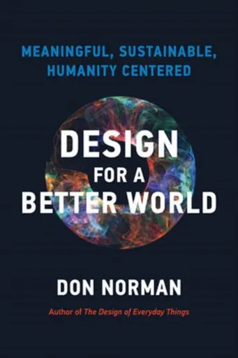 Design for a Better World - Donald A. Norman