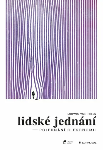 Lidské jednání - Pojednání o ekonomii - Ludwig von Mises