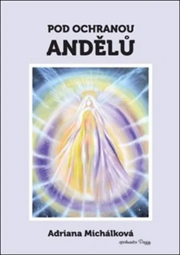 Pod ochranou andělů - Adriana Michálková
