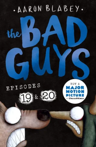 The Bad Guys: Episode 19 & 20 - Aaron Blabey