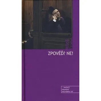 Zpověď? Ne!: Nechci! Neumím! Nezvládnu to! (978-80-7295-193-2)