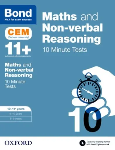 Maths & Non-verbal reasoning: Bond 11+ CEM 10 Minute Tests: Ready for the 2025 Cambridge Select Insight exam - Bond 11+, Michellejoy Hughes