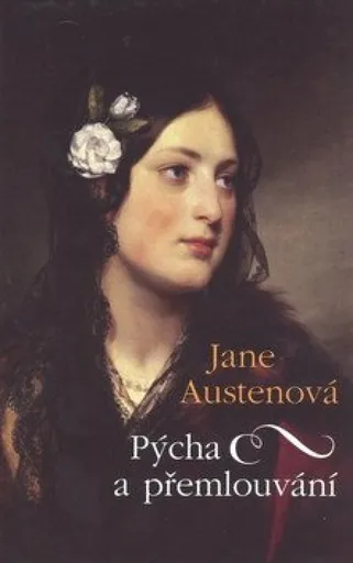 Pýcha a přemlouvání - Jane Austenová
