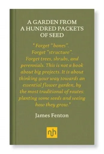 A Garden from a Hundred Packets of Seed - James Fenton