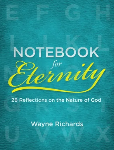 Notebook for Eternity - Wayne Richards