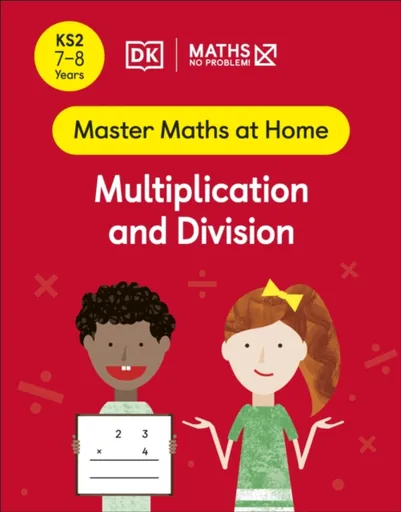 Maths â€” No Problem! Multiplication and Division, Ages 7-8 (Key Stage 2) - Maths â€” No Problem!