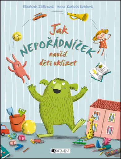 Jak Nepořádníček naučil děti uklízet - Elizabeth Zöllerová