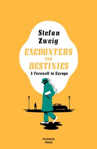 Encounters and Destinies - Stefan Zweig